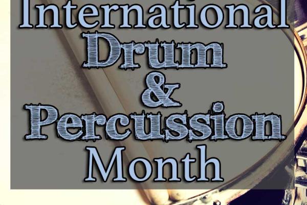 November is International Drum / Percussion Month