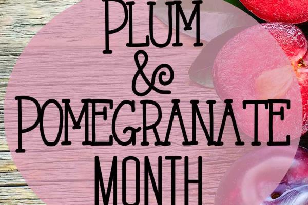 November is Plum & Pomegranate Month