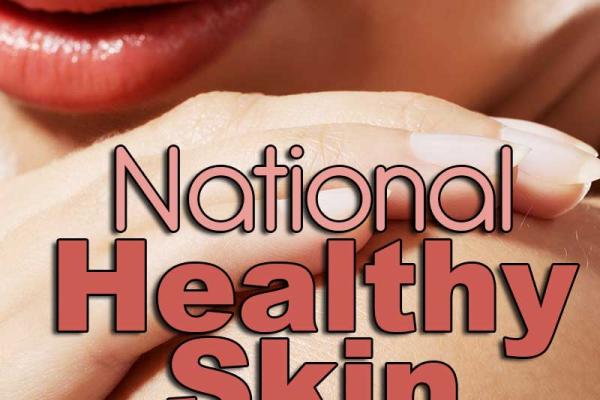 November is National Healthy Skin Month