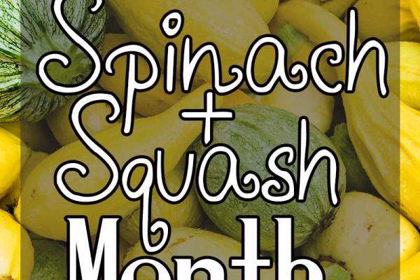 November is Spinach & Squash Month