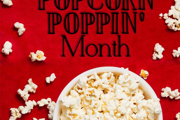 October is National Popcorn Poppin' Month