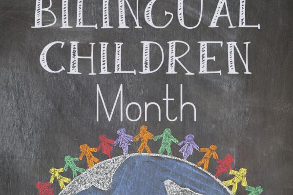 October is Celebrating Bilingual Children Month