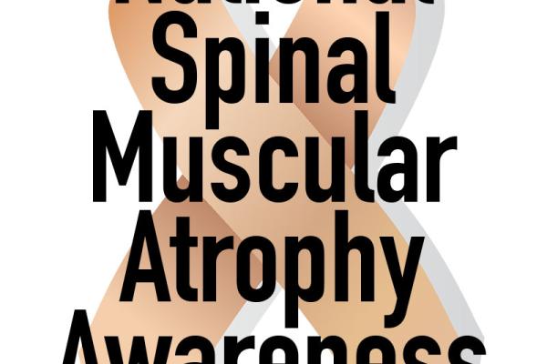 August is National Spinal Muscular Atrophy Awareness Month