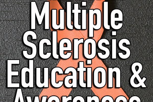 March is National Multiple Sclerosis Education & Awareness Month