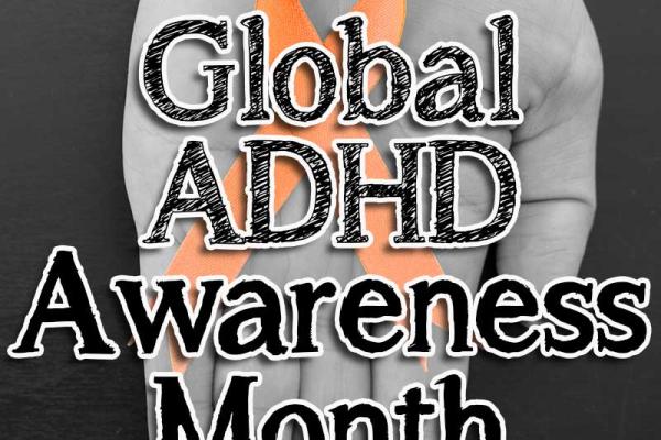 October is Global ADHD Awareness Month