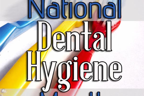 October is National Dental Hygiene Month