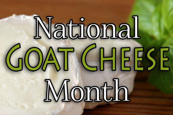 August is National Goat Cheese Month!