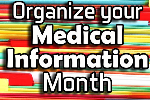 October is Organize Your Medical Information Month