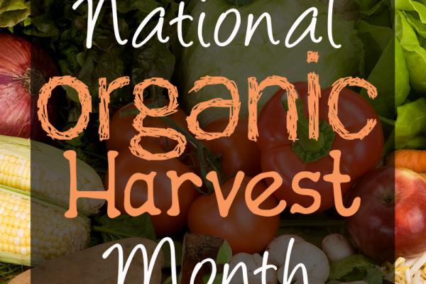 September is National Organic Harvest Month!