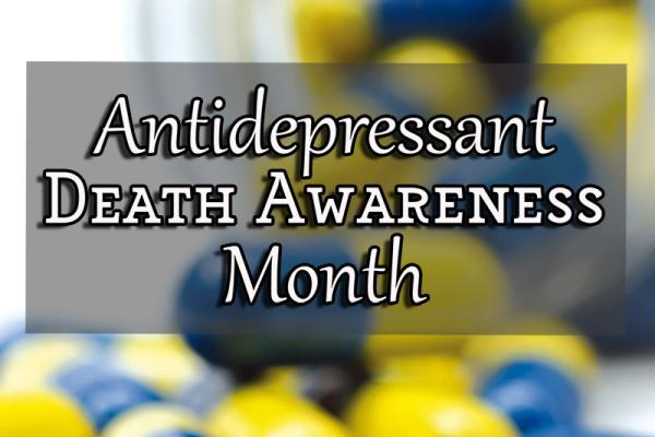 October is Antidepressant Death Awareness Month