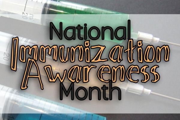 August is National Immunization Awareness Month