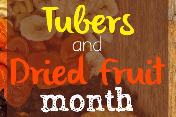 January is Tubers and Dried Fruit Month