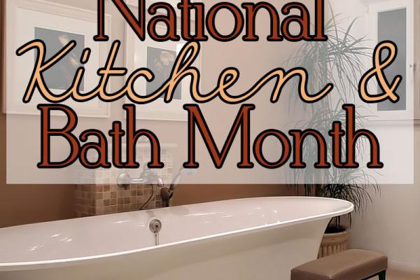 October is National Kitchen & Bath Month
