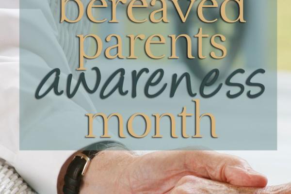 July is Bereaved Parents Awareness Month