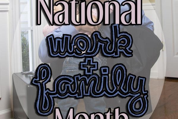 October is National Work and Family Month