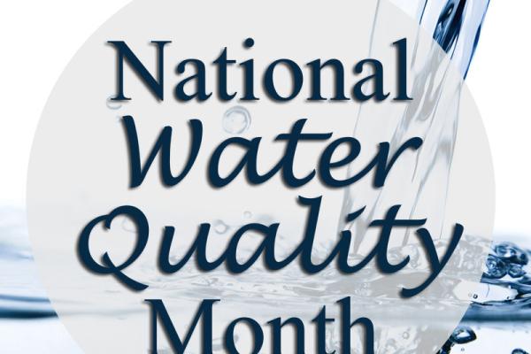 August is National Water Quality Month