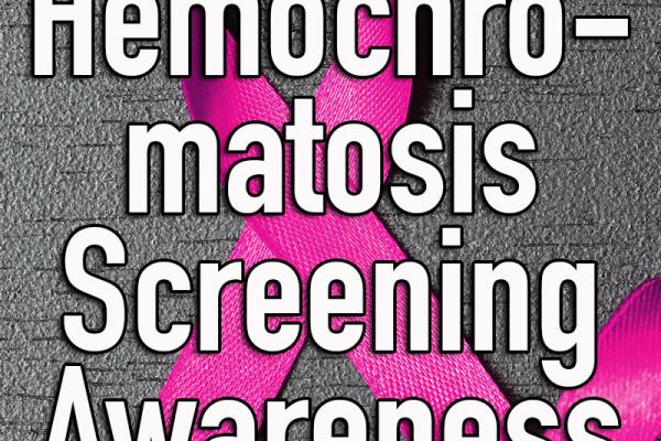 July is Hemochromatosis Screening Awareness Month