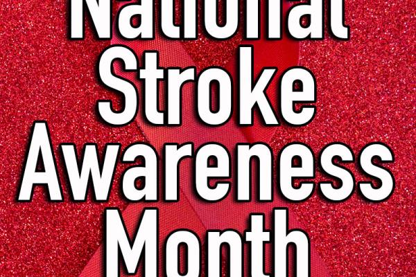 May is National Stroke Awareness Month
