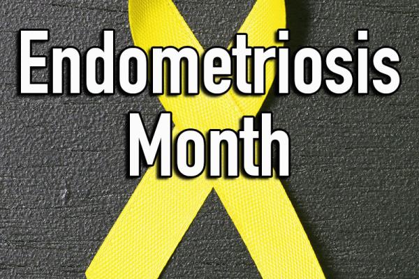 March is Endometriosis Month