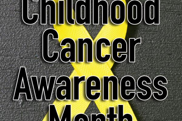 September is Childhood Cancer Awareness Month