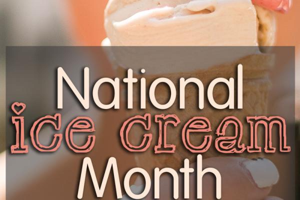 July is National Ice Cream Month!