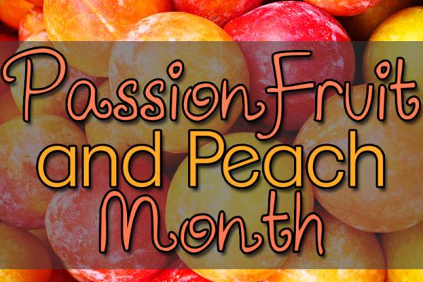 September is Passion Fruit & Peach Month!