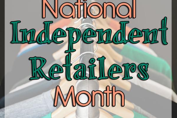 July is National Independent Retailers Month!
