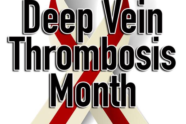 March is Deep Vein Thrombosis Month