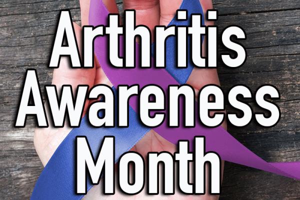 May is Arthritis Awareness Month