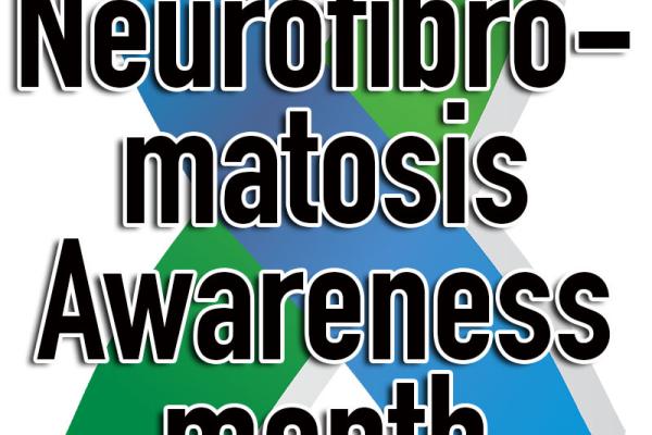 May is Neurofibromatosis Awareness month