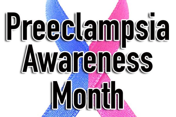 May is Preeclampsia Awareness Month
