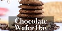 Chocolate Wafer Day