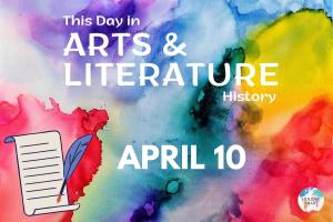 This Day in Arts & Literature: April 10
