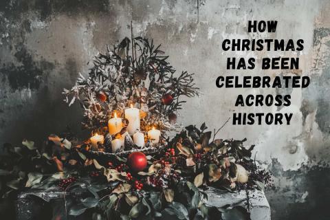 How Christmas has been Celebrated Across History