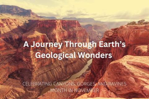 Journey Through Earth’s Geological Wonders Celebrating Canyons, Gorges, and Ravine Landforms