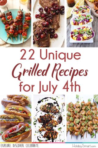 22 Unique Grilled Recipes for July 4th | Holiday Smart