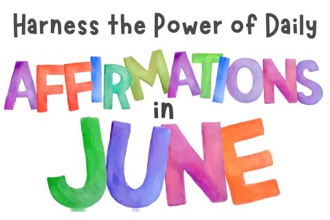 Harness the Power of Daily Affirmations in June