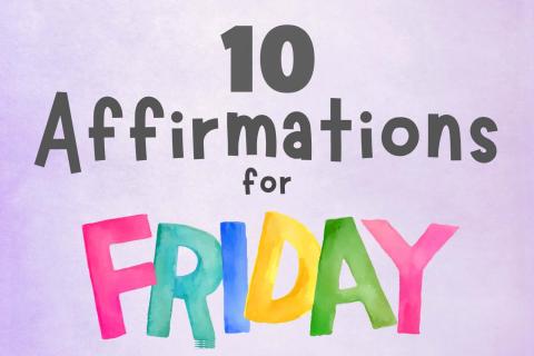 10 Affirmations for Fridays