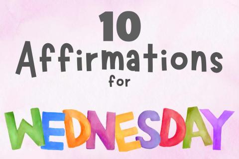 10 Affirmations for Wednesday