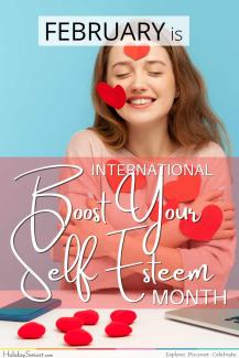 February is International Boost Your Self Esteem Month