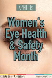 April is Women's Eye Health & Safety Month