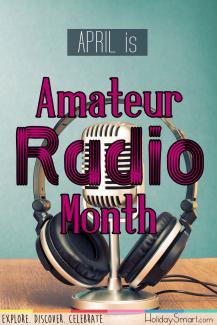 April is Amateur Radio Month!