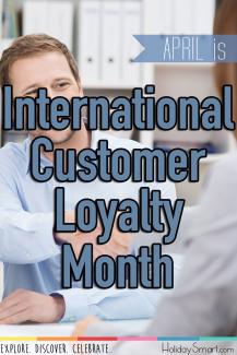 April is International Customer Loyalty Month