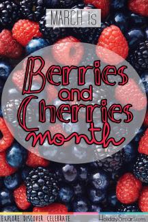 March is Berries and Cherries Month