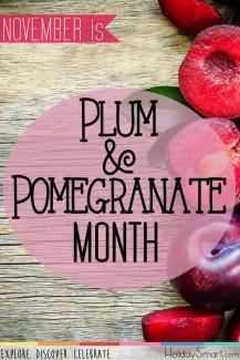 November is Plum & Pomegranate Month