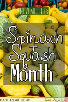November is Spinach & Squash Month