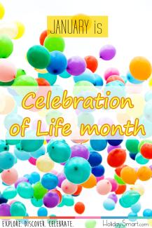 January is Celebration of Life Month