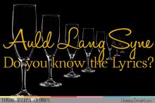 Auld Lang Syne Traditional New Years song - Do you know the Lyrics?