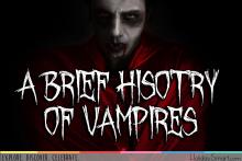 A Brief History of Vampires