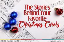 The Stories Behind Your Favorite Christmas Carols